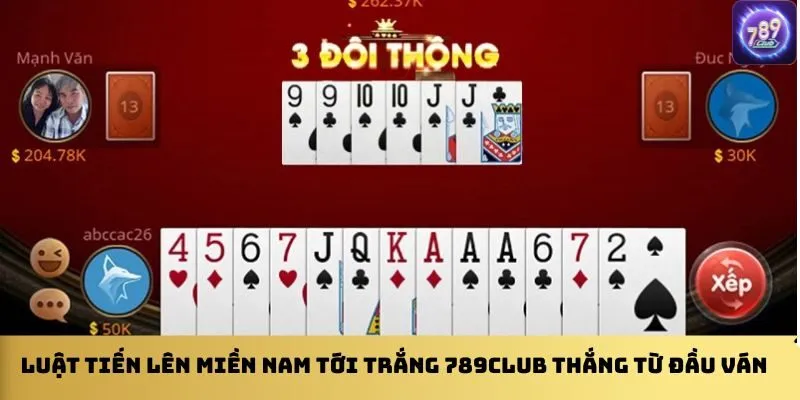 luat-tien-len-mien-nam-toi-trang-789club-thang-tu-dau-van